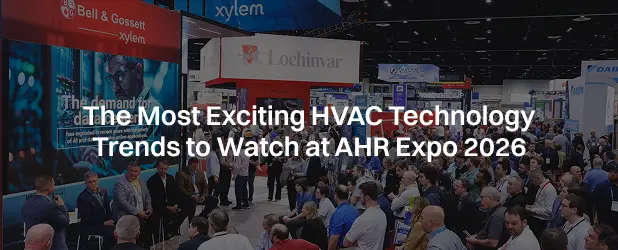 The Most Exciting HVAC Technology Trends to Watch at AHR Expo 2026