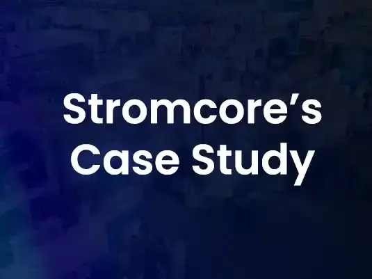 Stromcore’s Case Study