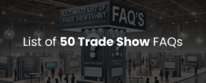 List of 50 Trade Show FAQs