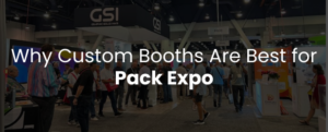 Why Custom Booth Design Matters at Pack Expo 2026 Chicago