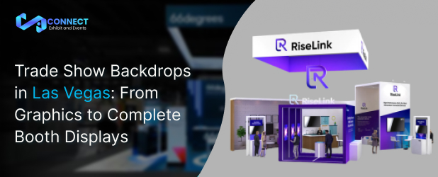Trade Show Backdrops in Las Vegas From Graphics to Complete Booth Displays